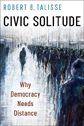 Civic Solitude by Robert Talisse Civic Solitude by Robert Talisse
