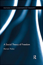 A Social Theory of Freedom by Mariam Thalos A Social Theory of Freedom by Mariam Thalos