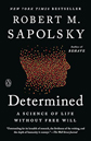 Determined by Robert Sapolsky Determined by Robert Sapolsky