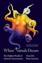 When Animals Dream by David M. Pena-Guzman When Animals Dream by David M. Pena-Guzman