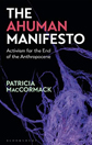 The Ahuman Manifesto by Patricia MacCormack The Ahuman Manifesto by Patricia MacCormack