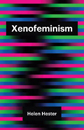 Xenofeminism by Helen Hester Xenofeminism by Helen Hester