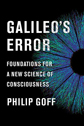 Galileo’s Error by Philip Goff Galileo’s Error by Philip Goff
