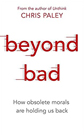 Beyond Bad by Chris Paley Beyond Bad by Chris Paley