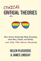 Cynical Theories by James Lindsay & Helen Pluckrose Cynical Theories by James Lindsay & Helen Pluckrose