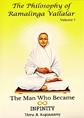 The Philosophy of Ramalinga Vallalar by Thiru R. Kuppusamy The Philosophy of Ramalinga Vallalar by Thiru R. Kuppusamy
